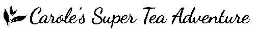 Stylized text reads “Carole’s Super Tea Adventure” in cursive, with a simple tea leaf graphic to the left of the text.